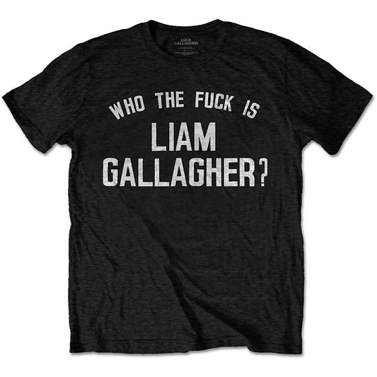 Liam Gallagher T-Shirt - Who the F*ck is Liam Gallagher? (Unisex)